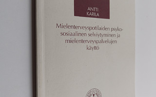 Antti Karila : Mielenterveyspotilaiden psykososiaalinen s...