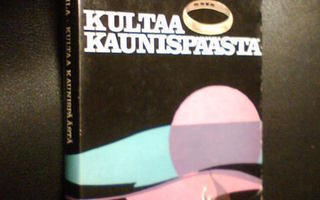 Matti Almila KULTAA KAUNISPÄÄSTÄ ( 1 p. 1973 ) Sis.pk:t