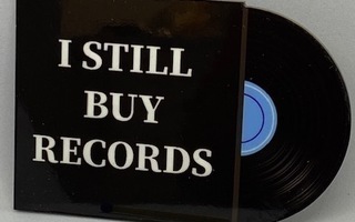 I Still Buy Records LP-levynkansi magneetti *uusi*