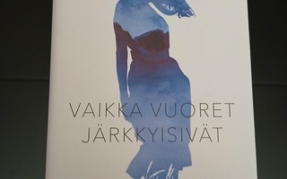 Terhi Törmälehto: VAIKKA VUORET JÄRKKYISIVÄT (2017)