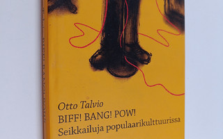 Otto Talvio : Biff! Bang! Pow! : seikkailuja populaarikul...