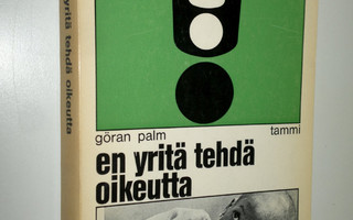 Göran Palm : En yritä tehdä oikeutta