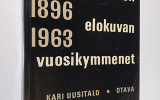 Kari Uusitalo : Suomalaisen elokuvan vuosikymmenet : johd...