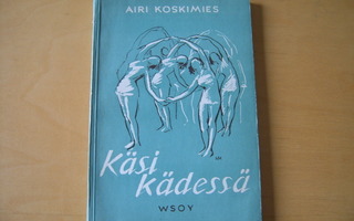 Airi Koskimies: KÄSI KÄDESSÄ Voimisteluohjelmia (1954)