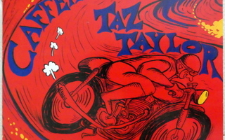 TAZ TAYLOR Caffeine Racer CD 2004 HUIPPUKUNTO