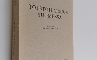 Armo Nokkala : Tolstoilaisuus Suomessa : aatehistoriallin...