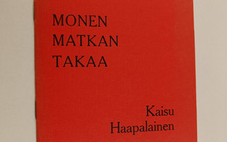 Kaisu Haapalainen : Monen matkan takaa : runoja