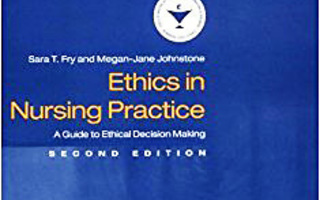 ETHICS IN NURSING PRACTICE Guide to Ethical Decision Making