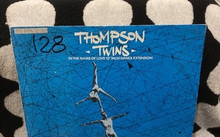 Thompson Twins – In The Name Of Love (12" Inch Dance) 12"