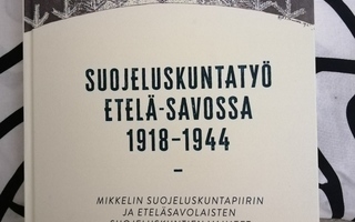 Suojeluskuntatyö Etelä-Savossa 1918-1944 tietokirja uutuus