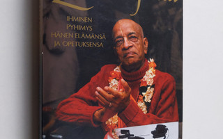Satsvarupa dasa Goswami : Prabhupada : ihminen, pyhimys, ...