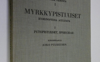 Asko Pulkkinen : Myrkkypistiäiset = Hymenoptera aculeata ...