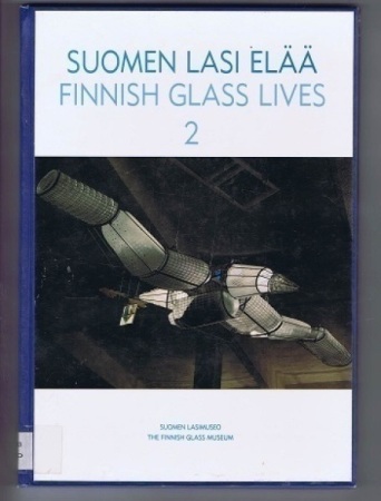 Suomen lasi elää 2 : Finnish Glass Lives 