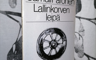 Samuli Paronen - Lallinkorven leipä - Otava 1984