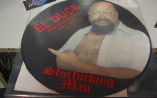 EL DUCE - SLUTFUCKING MAN KUVALEVY LP EX