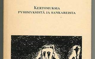 Jaakko Heinimäki: Pieni mies jalustalla: Kertomuksia pyhimyk