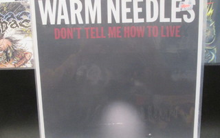WARM NEEDLES Don't Tell Me How to Live 12" EP 2016 -UUSI-