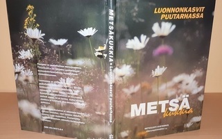 Metsäkukkia : luonnonkasvit puutarhassa