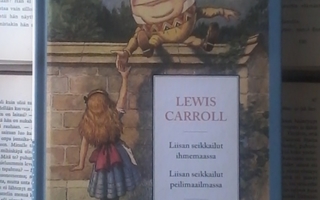 Lewis Carroll - Liisan seikkailut ihmemaassa...& (sid.)