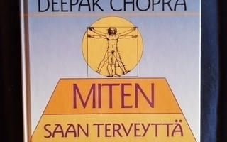 Deepak Chopra: Miten saan terveyttä ja henkistä hyvinvointia