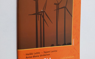 Heikki Lehto ym. : Energia yhteiskunnassa : lukiolaisen k...