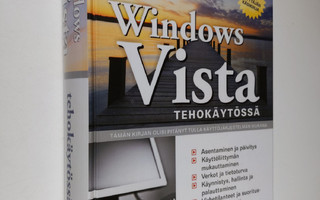 Matti Kiianmies : Windows Vista : tehokäytössä