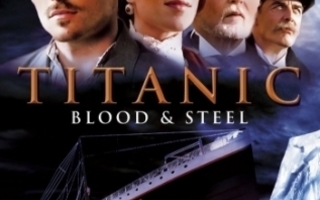 Titanic : Blood & Steel - Minisarja - (4 DVD)