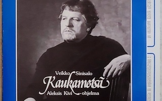 VEIKKO SINISALO: Kaukametsä • Aleksis Kivi – WSOY 2-LP 1984