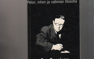 Saarinen: Sartre :pelon,inhon ja valinnan filosofia,nid,K3++