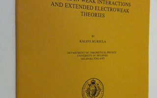 Kalevi Mursula : Studies in weak interactions and extende...