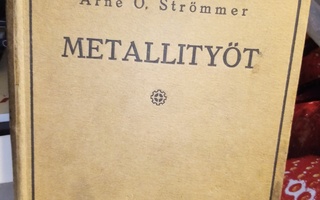 ARNE O. Strömmer :  Metallityöt ( SIS POSTIKULU)