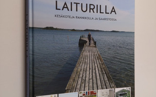 Johanna Lehtinen : Laiturilla : kesäkoteja rannikolla ja ...