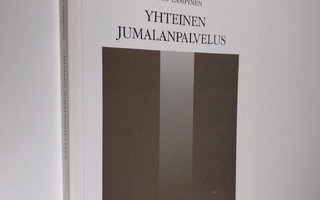 Tapio Lampinen : Yhteinen jumalanpalvelus : käyttäytymist...