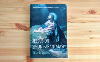 Linda Bergling: Jeesus on sinun Parantajasi