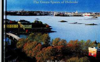 VIHREÄ HELSINKI = Green spaces of Helsinki: Mika Rokka UUSI