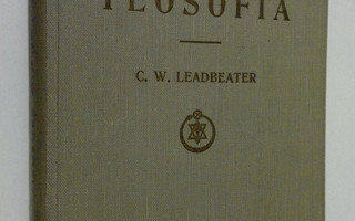 C. W. Leadbeater : Teosofia : yleiskatsaus teosofiseen ma...