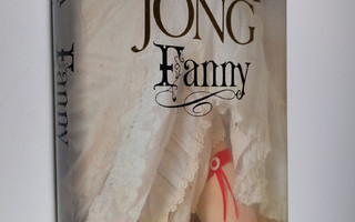 Erica Jong : Fanny : Fanny Hackabout-Jonesin elämä ja sei...