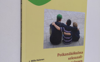 Miila Halonen : Poikanäkökulma seksuaaliopetukseen : kasv...