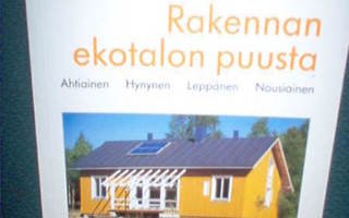 Ahtiainen ym.: Rakennan ekotalon puusta ( 1 p. 1995 ) Sis.pk