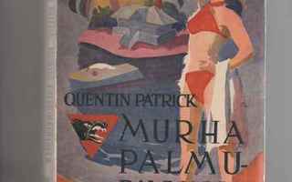 Patrick,Quentin: Murha palmurannalla, Suomen kirja 1943,nid.