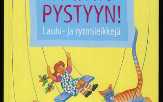 HÄNTÄ PYSTYYN! : Laulu- ja Rytmileikkejä : Soili Perkiö 1p