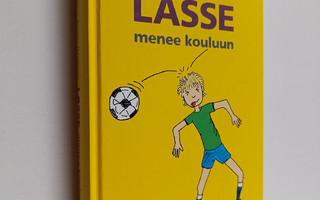 Anders Jacobsson ym. : Lasse menee kouluun : Lasse, ekalu...
