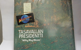 TASAVALLAN PRESIDENTTI - "MILKY WAY MOSES" M-/M- LP