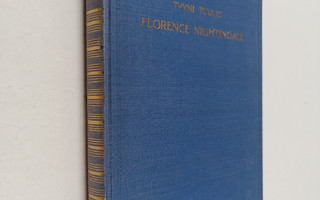 Tyyni Tuulio : Florence Nightingale : nykyaikaisen sairaa...