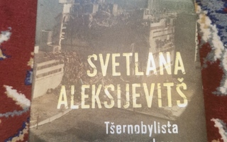 Svetlana Aleksijevitš Tsernobylista nousee rukous
