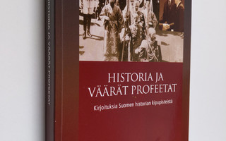Martti Häikiö : Historia ja väärät profeetat : kirjoituks...