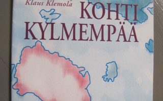 Kohti kylmempää / Leea Klemola ja Klaus Klemola.