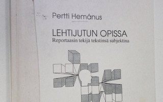 Pertti Hemanus : Lehtijutun opissa : reportaasin tekijä t...