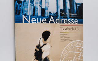 Neue Adresse Textbuch 1-3 , Tyska för gymnasiet