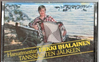 Hanurimestari Erkki Ihalainen: Tanssiaisten jälkeen kasetti
